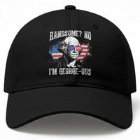 Funny George Washington Baseball Cap Handsome No I'm George-ous 4th Of July American Flag