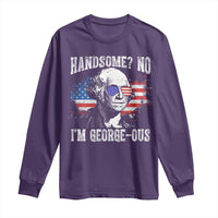 Funny George Washington Long Sleeve Shirt Handsome No I'm George-ous 4th Of July American Flag