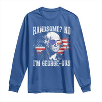 Funny George Washington Long Sleeve Shirt Handsome No I'm George-ous 4th Of July American Flag