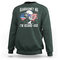 Funny George Washington Sweatshirt Handsome No I'm George-ous 4th Of July American Flag