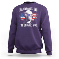Funny George Washington Sweatshirt Handsome No I'm George-ous 4th Of July American Flag