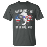 Funny George Washington T Shirt Handsome No I'm George-ous 4th Of July American Flag