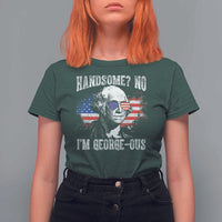 Funny George Washington T Shirt For Women Handsome No I'm George-ous 4th Of July American Flag