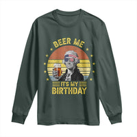 Funny George Washington's Birthday Long Sleeve Shirt Beer Me It's My Birthday Presidents' Day