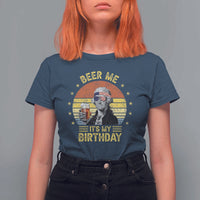 Funny George Washington's Birthday T Shirt For Women Beer Me It's My Birthday Presidents' Day
