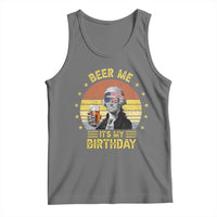 Funny George Washington's Birthday Tank Top Beer Me It's My Birthday Presidents' Day