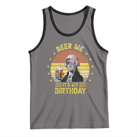 Funny George Washington's Birthday Tank Top Beer Me It's My Birthday Presidents' Day