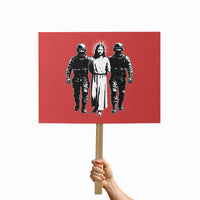 Jesus Arrested Parody Protest Sign Funny Immigrant Rights Political Protest