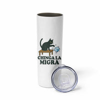 Chinga La Migra Skinny Tumbler Funny Immigration Rights Cat Political