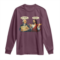 Funny Its Like They Didnt Listen At All Bro Same Meme Long Sleeve Shirt