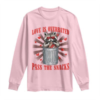 Funny Raccoon Valentine Long Sleeve Shirt Love Is Overrated Pass The Snacks