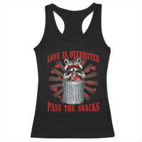 Funny Raccoon Valentine Racerback Tank Top Love Is Overrated Pass The Snacks