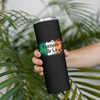 Tiocfaidh Ar La Skinny Tumbler Vintage Irish Ireland Flag