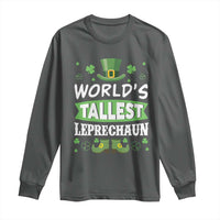 Funny World's Tallest Leprechaun St Patrick's Day Long Sleeve Shirt Shamrock