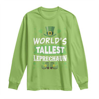 Funny World's Tallest Leprechaun St Patrick's Day Long Sleeve Shirt Shamrock