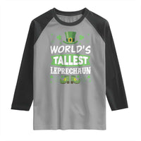 Funny World's Tallest Leprechaun St Patrick's Day Raglan Shirt Shamrock