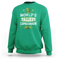 Funny World's Tallest Leprechaun St Patrick's Day Sweatshirt Shamrock