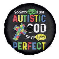 Society Says I Am Autistic God Says I Am Perfect Spare Tire Cover Autism Awareness