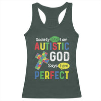 Society Says I Am Autistic God Says I Am Perfect Racerback Tank Top Autism Awareness