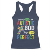 Society Says I Am Autistic God Says I Am Perfect Racerback Tank Top Autism Awareness