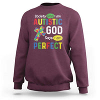 Society Says I Am Autistic God Says I Am Perfect Sweatshirt Autism Awareness