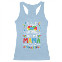 I May Be Non Verbal But My Mama Ain't Remember That Racerback Tank Top Autism Awareness Mom