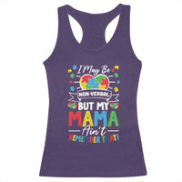 I May Be Non Verbal But My Mama Ain't Remember That Racerback Tank Top Autism Awareness Mom