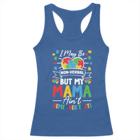 I May Be Non Verbal But My Mama Ain't Remember That Racerback Tank Top Autism Awareness Mom