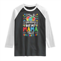 I May Be Non Verbal But My Mama Ain't Remember That Raglan Shirt Autism Awareness Mom