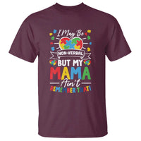 I May Be Non Verbal But My Mama Ain't Remember That T Shirt Autism Awareness Mom