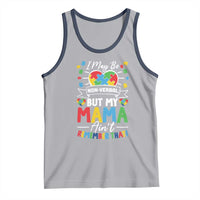 I May Be Non Verbal But My Mama Ain't Remember That Tank Top Autism Awareness Mom
