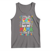 I May Be Non Verbal But My Mama Ain't Remember That Tank Top Autism Awareness Mom
