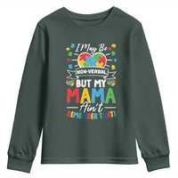 I May Be Non Verbal But My Mama Ain't Remember That Youth Sweatshirt Autism Awareness Mom