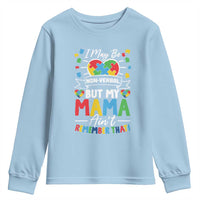 I May Be Non Verbal But My Mama Ain't Remember That Youth Sweatshirt Autism Awareness Mom