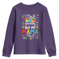 I May Be Non Verbal But My Mama Ain't Remember That Youth Sweatshirt Autism Awareness Mom