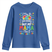 I May Be Non Verbal But My Mama Ain't Remember That Youth Sweatshirt Autism Awareness Mom
