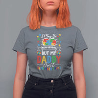 I May Be Non Verbal But My Daddy Ain't Remember That T Shirt For Women Autism Awareness Dad