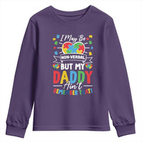 I May Be Non Verbal But My Daddy Ain't Remember That Youth Sweatshirt Autism Awareness Dad