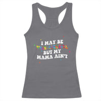 Funny Autism Awareness Mom Racerback Tank Top I May Be Non Verbal But My Mama Ain't