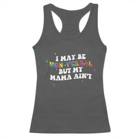 Funny Autism Awareness Mom Racerback Tank Top I May Be Non Verbal But My Mama Ain't