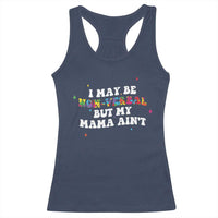 Funny Autism Awareness Mom Racerback Tank Top I May Be Non Verbal But My Mama Ain't
