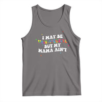 Funny Autism Awareness Mom Tank Top I May Be Non Verbal But My Mama Ain't
