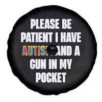 Funny Please Be Patient I Have Autism And A Gun In My Pocket Spare Tire Cover Autism Awareness