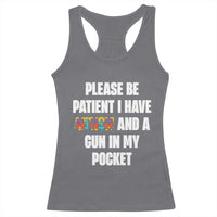 Funny Please Be Patient I Have Autism And A Gun In My Pocket Racerback Tank Top Autism Awareness