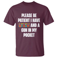 Funny Please Be Patient I Have Autism And A Gun In My Pocket T Shirt Autism Awareness