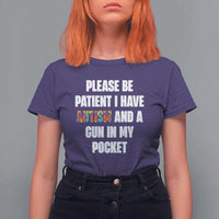 Funny Please Be Patient I Have Autism And A Gun In My Pocket T Shirt For Women Autism Awareness