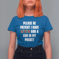 Funny Please Be Patient I Have Autism And A Gun In My Pocket T Shirt For Women Autism Awareness