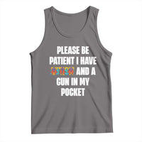 Funny Please Be Patient I Have Autism And A Gun In My Pocket Tank Top Autism Awareness