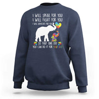 Autism Awareness Mom Sweatshirt I Will Speak Fight Advocate For You So That You Can Do It For Yourself