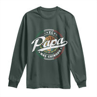 Funny El Papa Mas Chingon Long Sleeve Shirt Best Mexican Dad Father's Day